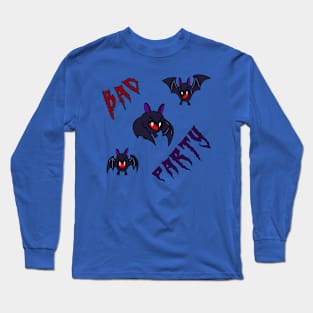 Bad party Long Sleeve T-Shirt